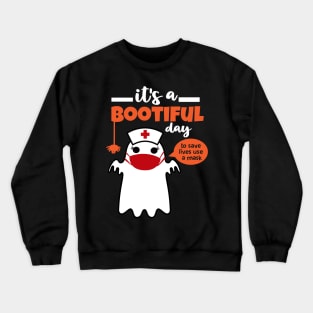 Its A Bootiful Day To save lives use a mask Crewneck Sweatshirt